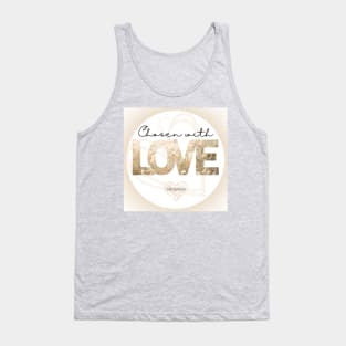 chosen with love = adopted Tank Top